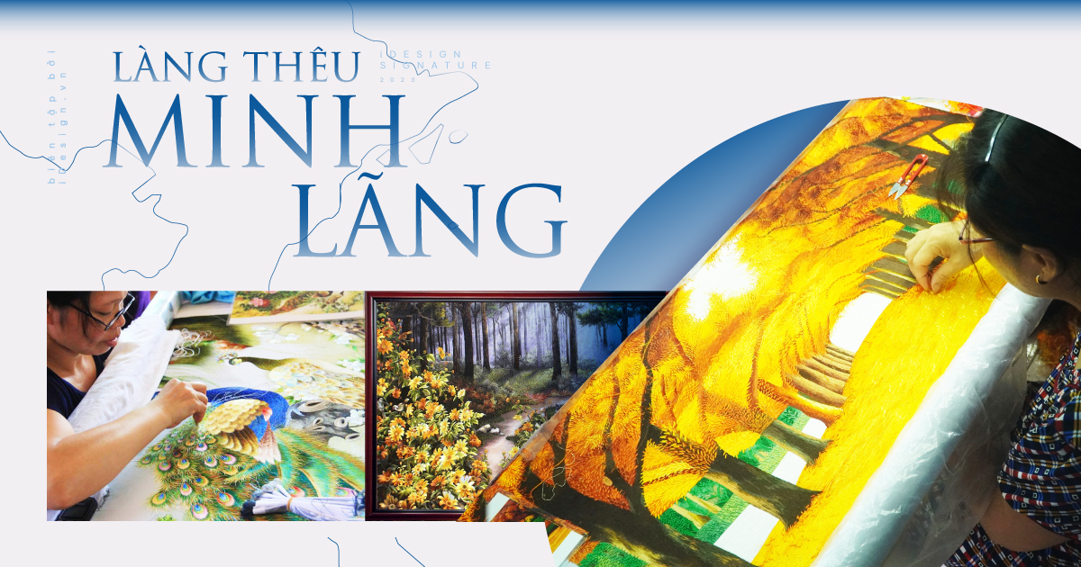 Làng nghề thêu Minh Lãng – Nơi từng mũi kim, sợi chỉ tạo nên  hồn cốt văn hóa
